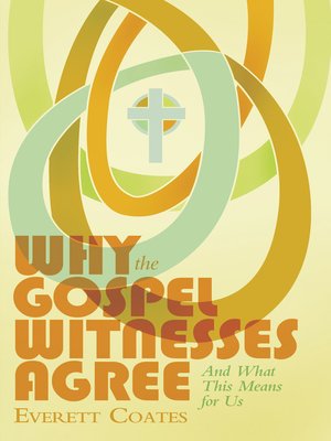 cover image of Why the Gospel Witnesses Agree